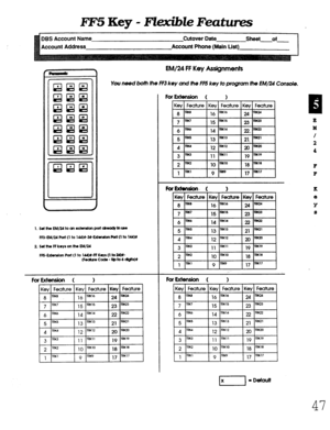 Page 413E‘FS Key - Flexible Features 
DBS Account Name 
Account Addre Cutover Date 
EM/24 FF Key Assignments 
You need both the FF3 key crnd the FF5 key to program the EM/24 Cons/e. 
47  