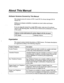 Page 489About This Manual 
Software Versions Covered by This Manual 
This manual covers all versions of CPC-A and CPC-B software through CPC-B 
Version 4.0. 
Differences in feature availability or operation are noted within each feature 
description. 
If you are using this manual for a single DBS system, make note of its software 
version in the following table. This note may be referenced by technicians or owners 
of the system. 
SofrWare version information for systems shipped with this document 
CPC Model:...