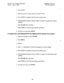 Page 550Section 700, Feature Operation 
Issue 1. July 6, 1993 Attendant Features 
CPC-B, Version 4 
4. Press AUTO. 
5. Dial the desired of system speed dial number (00-89). 
6. Press AUTO to backspace and erase the existing name. 
7. Use the dialpad sequences shown in Table 3 on page 57 to enter letters and/or 
numbers. 
Press FLASH after each letter. 
Press CONF to switch between numbers and letters. 
8. To store your entry, press HOLD. 
To 
assign text to Call Waiting/OHVA Text Replies (CPC-B Version 4.0 or...