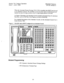 Page 555Section 700, Feature Operation 
Issue 1. July 6, 1993 Attendant Features 
CPC-6, Version 4 
When the Attendant Feature Package (VB-43330) is installed, the DSS/72 can be used 
as an Attendant Console. The attendant console provides station monitoring and call 
transfer by name for large systems, even if a large display phone is not used 
As Figure 4 illustrates, the Attendant Console includes preassigned keys for attendant 
functions, such as Call Park, Zone Paging, and alarm monitoring. 
For a detailed...