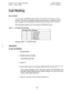 Page 659Section 700, Feature Operation 
Issue 1. July 6, 1993 DSLT Features 
CPC-B, Version 4 
I Call Waiting 
Descfip tion 
You can send a Call Waiting signal, followed by a brief LCD message, to a busy 
extension. The party receiving the message need only replace the handset and then 
pick it up again to be automatically connected to the message sender’s extension. 
. ,. .- 
The following messages can be sent using the Call Waiting ‘feature: 
Table 15. Call Waiting Text Messages 
Message Code Message 
5...