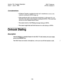 Page 672Section 700, Feature Operation 
DSLT Features 
Issue 1. July 6, 1993 
CPC-6, Version 4 
Considerations . 
l If Onhook Transfer is enabled, the held call is transferred as soon as the 
extension sending the OHVA hangs up. 
l If the transferred call is not answered immediately, it will queue for a set 
time limit, then return to the extension sending the OHVA. (The recall time 
can be set in the Transfer-Recall Timer.) 
l You cannot receive a Call Waiting message during an OHVA. 
l You cannot toggle back...