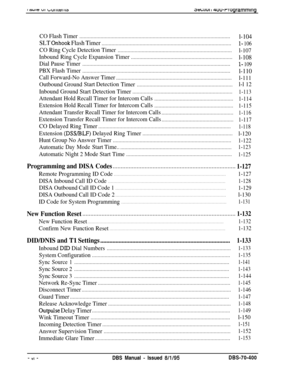 Page 2533ec;w I 4uu-rrogrammlng
CO Flash Timer...........................................................................................................l-104
SLT 
Onhook Flash Timer............................................................................................l- 106
CO Ring Cycle Detection Timer.................................................................................l-107
Inbound Ring Cycle Expansion Timer
........................................................................l-108
Dial...