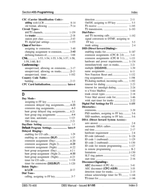 Page 684Section 400-ProgrammingIndex
CIC (Carrier Identification Code)--
addingwithLCR
......................................8-14
old
format,
allowing
.................................7- 14
Circuit Types--
andTlchannels......................................1-159
for tnmks..................................................2-18
station port class.......................................3-43
Tl digital’pad settings............................1-155
Class of Service--
assigning to...