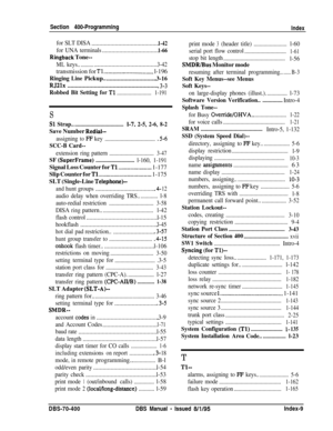 Page 690Section 400-ProgrammingIndex
for SLT DISA...........................................1-42
for UNA terminals....................................1-66
Ringback Tone--
MLkeys....................................................3-42
transmission for Tl................................. l-196
RingingLinePickup..
.................................3-16
RJ2lx
.............................................................3-3
Robbed
BitSettingforTl........................1-191
S...