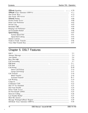 Page 763ContentsSection 700 - Operation
OffhookSignaling........................................................................................................;........4-70
Offhook Voice Announce (OHVA)......................................................................................4-7 1
One-TouchKeys...................................................................................................................4-73...