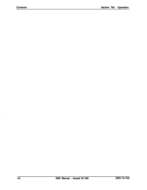 Page 765ContentsSection 700 - Operation
. . .VIIIDBS Manual - Issued 8/l/95DBS-70-700 