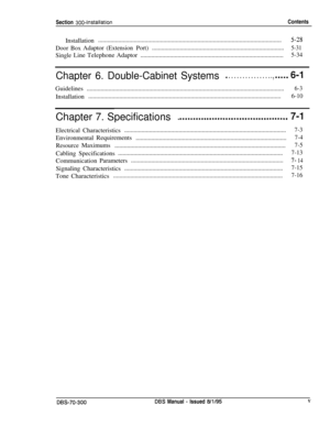 Page 82Section 300~InstallationContents
Installation......................................................................................................................
5-28
DoorBoxAdaptor(ExtensionPort).....................................................................................5-31
SingleLineTelephoneAdaptor............................................................................................5-34
Chapter 6. Double-Cabinet SystemsL . . . . . . . . . . . . . . . l ,...