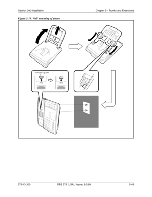 Page 173Section 300-Installation Chapter 5 - Trunks and Extensions
576-13-300 DBS 576 (USA), issued 6/2/98  5-49
Figure 5-19. Wall mounting of phone 