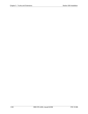 Page 174Chapter 5 - Trunks and Extensions Section 300-Installation
5-50 DBS 576 (USA), issued 6/2/98 576-13-300 