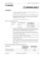 Page 149Section 300-Installation Chapter 5 - Trunks and Extensions
576-13-300 DBS 576 (USA), issued 6/2/98  5-25
T1 Interface
Guidelines
• A T1 line is connected to the T1 card which is installed in the flexible slot. You 
can connect one T1 line to each T1 card.
• The T1 line connects to the switched network via a CSU (Channel Service Unit).
• Depending on Dip switch SW2-2, the T1 card can be set for 8-channel mode or 
Other mode. When set for Other mode you can also specify two channel 
classifications: 1 to...