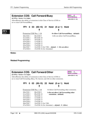 Page 114FF1: System Programming Section 400-Programming
Page 1-52
     l     DBS 576 (USA) issued 05/20/98 576-13-400
FF1System
FF2Tr u n k s
FF3Extensions
FF4FF-/Soft Keys
FF5Groups
FF6TRS/ARS
0   System
Configuration
FF7Appl ications
FF8Maintenance Introduction
Appe ndix  A
Appe ndix  B
FF1System
FF2Tr u n k s
FF3Extensions
FF4FF-/Soft Keys
FF5Groups
FF6TRS/ARS
0   System
Configuration
FF7Appli cations
FF8Maintenance Introduction
Appe ndix A
Appe ndix B
         
Notes:
Related Programming:
         
Extension...