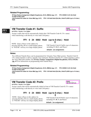 Page 172FF1: System Programming Section 400-Programming
Page 1-110
     l     DBS 576 (USA) issued 05/20/98 576-13-400
FF1System
FF2Tr u n k s
FF3Extensions
FF4FF-/Soft Keys
FF5Groups
FF6TRS/ARS
0   System
Configuration
FF7Appl ications
FF8Maintenance Introduction
Appe ndix  A
Appe ndix  B
FF1System
FF2Tr u n k s
FF3Extensions
FF4FF-/Soft Keys
FF5Groups
FF6TRS/ARS
0   System
Configuration
FF7Appli cations
FF8Maintenance Introduction
Appe ndix A
Appe ndix B
Related Programming:
FF-Key Feature Assignment (Digital...