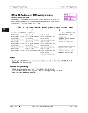 Page 176FF1: System Programming Section 400-Programming
Page 1-114
     l     DBS 576 (USA) issued 05/20/98 576-13-400
FF1System
FF2Tr u n k s
FF3Extensions
FF4FF-/Soft Keys
FF5Groups
FF6TRS/ARS
0   System
Configuration
FF7Appl ications
FF8Maintenance Introduction
Appe ndix  A
Appe ndix  B
FF1System
FF2Tr u n k s
FF3Extensions
FF4FF-/Soft Keys
FF5Groups
FF6TRS/ARS
0   System
Configuration
FF7Appli cations
FF8Maintenance Introduction
Appe ndix A
Appe ndix B
       
Notes:
Digit length of DISA ID Codes entered in...