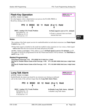 Page 271Section 400-Programming FF2: Trunk Programming (Analog CO)
576-13-400 DBS 576 (USA) issued 05/20/98
     l     Page 2-23
FF1System
FF2Tr u n k s
FF3Extensions
FF4FF-/Soft Keys
FF5Groups
FF6TRS/ARS
0   System
Configuration
FF7Appl ications
FF8Maintenance Introduction
Appe ndix  A
Appe ndix  B
FF1System
FF2Tr u n k s
FF3Extensions
FF4FF-/Soft Keys
FF5Groups
FF6TRS/ARS
0   System
Configuration
FF7Appli cations
FF8Maintenance Introduction
Appe ndix A
Appe ndix B
        
Notes:
The sending of the flash...