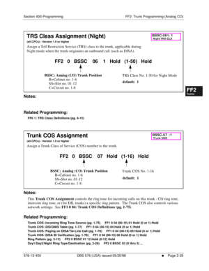 Page 283Section 400-Programming FF2: Trunk Programming (Analog CO)
576-13-400 DBS 576 (USA) issued 05/20/98
     l     Page 2-35
FF1System
FF2Tr u n k s
FF3Extensions
FF4FF-/Soft Keys
FF5Groups
FF6TRS/ARS
0   System
Configuration
FF7Appl ications
FF8Maintenance Introduction
Appe ndix  A
Appe ndix  B
FF1System
FF2Tr u n k s
FF3Extensions
FF4FF-/Soft Keys
FF5Groups
FF6TRS/ARS
0   System
Configuration
FF7Appli cations
FF8Maintenance Introduction
Appe ndix A
Appe ndix B
        
Notes:
Related Programming:
FF6 1:...