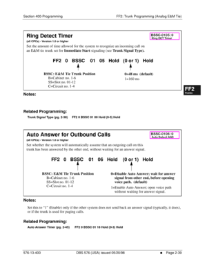 Page 287Section 400-Programming FF2: Trunk Programming (Analog E&M Tie)
576-13-400 DBS 576 (USA) issued 05/20/98
     l     Page 2-39
FF1System
FF2Tr u n k s
FF3Extensions
FF4FF-/Soft Keys
FF5Groups
FF6TRS/ARS
0   System
Configuration
FF7Appl ications
FF8Maintenance Introduction
Appe ndix  A
Appe ndix  B
FF1System
FF2Tr u n k s
FF3Extensions
FF4FF-/Soft Keys
FF5Groups
FF6TRS/ARS
0   System
Configuration
FF7Appli cations
FF8Maintenance Introduction
Appe ndix A
Appe ndix B
        
Notes:
Related Programming:...