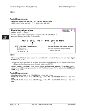 Page 298FF2: Trunk Programming (Analog E&M Tie) Section 400-Programming
Page 2-50
     l     DBS 576 (USA) issued 05/20/98 576-13-400
FF1System
FF2Tr u n k s
FF3Extensions
FF4FF-/Soft Keys
FF5Groups
FF6TRS/ARS
0   System
Configuration
FF7Appl ications
FF8Maintenance Introduction
Appe ndix  A
Appe ndix  B
FF1System
FF2Tr u n k s
FF3Extensions
FF4FF-/Soft Keys
FF5Groups
FF6TRS/ARS
0   System
Configuration
FF7Appli cations
FF8Maintenance Introduction
Appe ndix A
Appe ndix B
Notes:
Related Programming:
SMDR Data to...