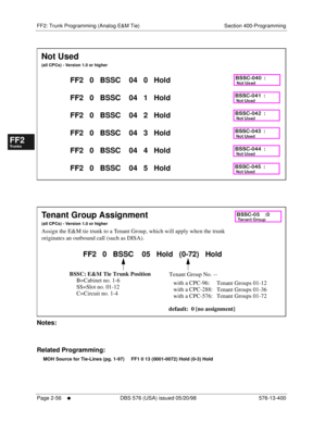 Page 304FF2: Trunk Programming (Analog E&M Tie) Section 400-Programming
Page 2-56
     l     DBS 576 (USA) issued 05/20/98 576-13-400
FF1System
FF2Tr u n k s
FF3Extensions
FF4FF-/Soft Keys
FF5Groups
FF6TRS/ARS
0   System
Configuration
FF7Appl ications
FF8Maintenance Introduction
Appe ndix  A
Appe ndix  B
FF1System
FF2Tr u n k s
FF3Extensions
FF4FF-/Soft Keys
FF5Groups
FF6TRS/ARS
0   System
Configuration
FF7Appli cations
FF8Maintenance Introduction
Appe ndix A
Appe ndix B
      
         
Notes:
Related...