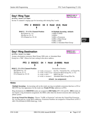 Page 355Section 400-Programming FF2: Trunk Programming (T1 CO)
576-13-400 DBS 576 (USA) issued 05/20/98
     l     Page 2-107
FF1System
FF2Tr u n k s
FF3Extensions
FF4FF-/Soft Keys
FF5Groups
FF6TRS/ARS
0   System
Configuration
FF7Appl ications
FF8Maintenance Introduction
Appe ndix  A
Appe ndix  B
FF1System
FF2Tr u n k s
FF3Extensions
FF4FF-/Soft Keys
FF5Groups
FF6TRS/ARS
0   System
Configuration
FF7Appli cations
FF8Maintenance Introduction
Appe ndix A
Appe ndix B
                
      
Notes:
Multiple Incoming:...