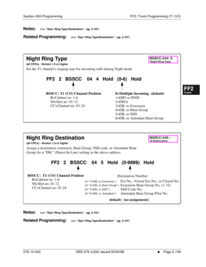 Page 357Section 400-Programming FF2: Trunk Programming (T1 CO)
576-13-400 DBS 576 (USA) issued 05/20/98
     l     Page 2-109
FF1System
FF2Tr u n k s
FF3Extensions
FF4FF-/Soft Keys
FF5Groups
FF6TRS/ARS
0   System
Configuration
FF7Appl ications
FF8Maintenance Introduction
Appe ndix  A
Appe ndix  B
FF1System
FF2Tr u n k s
FF3Extensions
FF4FF-/Soft Keys
FF5Groups
FF6TRS/ARS
0   System
Configuration
FF7Appli cations
FF8Maintenance Introduction
Appe ndix A
Appe ndix B
Notes:    (see “Day1 Ring Type/Destination” - pg....