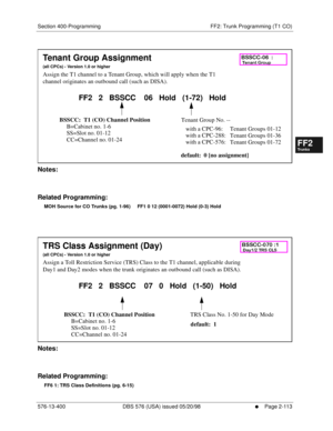 Page 361Section 400-Programming FF2: Trunk Programming (T1 CO)
576-13-400 DBS 576 (USA) issued 05/20/98
     l     Page 2-113
FF1System
FF2Tr u n k s
FF3Extensions
FF4FF-/Soft Keys
FF5Groups
FF6TRS/ARS
0   System
Configuration
FF7Appl ications
FF8Maintenance Introduction
Appe ndix  A
Appe ndix  B
FF1System
FF2Tr u n k s
FF3Extensions
FF4FF-/Soft Keys
FF5Groups
FF6TRS/ARS
0   System
Configuration
FF7Appli cations
FF8Maintenance Introduction
Appe ndix A
Appe ndix B
           
Notes:
Related Programming:
MOH...