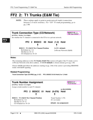 Page 364FF2: Trunk Programming (T1 E&M Tie) Section 400-Programming
Page 2-116
     l     DBS 576 (USA) issued 05/20/98 576-13-400
FF1System
FF2Tr u n k s
FF3Extensions
FF4FF-/Soft Keys
FF5Groups
FF6TRS/ARS
0   System
Configuration
FF7Appl ications
FF8Maintenance Introduction
Appe ndix  A
Appe ndix  B
FF1System
FF2Tr u n k s
FF3Extensions
FF4FF-/Soft Keys
FF5Groups
FF6TRS/ARS
0   System
Configuration
FF7Appli cations
FF8Maintenance Introduction
Appe ndix A
Appe ndix B
2.  
FF2  2:  T1 Trunks (E&M Tie)...