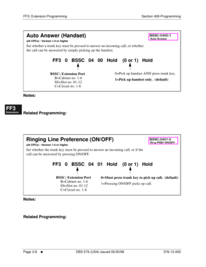 Page 394FF3: Extension Programming Section 400-Programming
Page 3-8
     l     DBS 576 (USA) issued 05/20/98 576-13-400
FF1System
FF2Tr u n k s
FF3Extensions
FF4FF-/Soft Keys
FF5Groups
FF6TRS/ARS
0   System
Configuration
FF7Appl ications
FF8Maintenance Introduction
Appe ndix  A
Appe ndix  B
FF1System
FF2Tr u n k s
FF3Extensions
FF4FF-/Soft Keys
FF5Groups
FF6TRS/ARS
0   System
Configuration
FF7Appli cations
FF8Maintenance Introduction
Appe ndix A
Appe ndix B
        
Notes:
Related Programming:
        
Notes:...