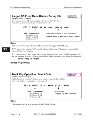 Page 400FF3: Extension Programming Section 400-Programming
Page 3-14
     l     DBS 576 (USA) issued 05/20/98 576-13-400
FF1System
FF2Tr u n k s
FF3Extensions
FF4FF-/Soft Keys
FF5Groups
FF6TRS/ARS
0   System
Configuration
FF7Appl ications
FF8Maintenance Introduction
Appe ndix  A
Appe ndix  B
FF1System
FF2Tr u n k s
FF3Extensions
FF4FF-/Soft Keys
FF5Groups
FF6TRS/ARS
0   System
Configuration
FF7Appli cations
FF8Maintenance Introduction
Appe ndix A
Appe ndix B
        
Notes:
This address applies only to handset...