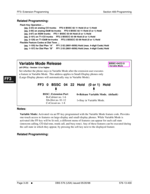 Page 406FF3: Extension Programming Section 400-Programming
Page 3-20
     l     DBS 576 (USA) issued 05/20/98 576-13-400
FF1System
FF2Tr u n k s
FF3Extensions
FF4FF-/Soft Keys
FF5Groups
FF6TRS/ARS
0   System
Configuration
FF7Appl ications
FF8Maintenance Introduction
Appe ndix  A
Appe ndix  B
FF1System
FF2Tr u n k s
FF3Extensions
FF4FF-/Soft Keys
FF5Groups
FF6TRS/ARS
0   System
Configuration
FF7Appli cations
FF8Maintenance Introduction
Appe ndix A
Appe ndix B
Related Programming:
Flash Key Operation ......