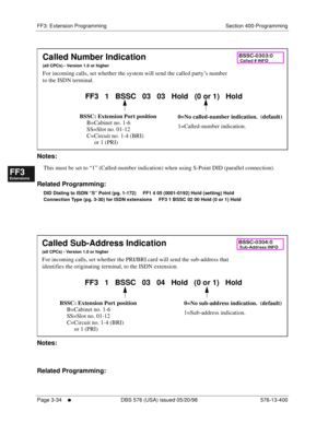 Page 420FF3: Extension Programming Section 400-Programming
Page 3-34
     l     DBS 576 (USA) issued 05/20/98 576-13-400
FF1System
FF2Tr u n k s
FF3Extensions
FF4FF-/Soft Keys
FF5Groups
FF6TRS/ARS
0   System
Configuration
FF7Appl ications
FF8Maintenance Introduction
Appe ndix  A
Appe ndix  B
FF1System
FF2Tr u n k s
FF3Extensions
FF4FF-/Soft Keys
FF5Groups
FF6TRS/ARS
0   System
Configuration
FF7Appli cations
FF8Maintenance Introduction
Appe ndix A
Appe ndix B
          
Notes:
This must be set to “1”...