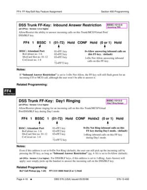 Page 448FF4: FF-Key/Soft Key Feature Assignment Section 400-Programming
Page 4-16
     l     DBS 576 (USA) issued 05/20/98 576-13-400
FF1System
FF2Tr u n k s
FF3Extensions
FF4FF-/Soft Keys
FF5Groups
FF6TRS/ARS
0   System
Configuration
FF7Appl ications
FF8Maintenance Introduction
Appe ndix  A
Appe ndix  B
FF1System
FF2Tr u n k s
FF3Extensions
FF4FF-/Soft Keys
FF5Groups
FF6TRS/ARS
0   System
Configuration
FF7Appli cations
FF8Maintenance Introduction
Appe ndix A
Appe ndix B
      
Notes:
If 
“Inbound Answer...