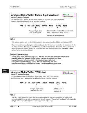 Page 490FF6: TRS/ARS Section 400-Programming
Page 6-12
     l     DBS 576 (USA) issued 05/20/98 576-13-400
FF1System
FF2Tr u n k s
FF3Extensions
FF4FF-/Soft Keys
FF5Groups
FF6TRS/ARS
0   System
Configuration
FF7Appl ications
FF8Maintenance Introduction
Appe ndix  A
Appe ndix  B
FF1System
FF2Tr u n k s
FF3Extensions
FF4FF-/Soft Keys
FF5Groups
FF6TRS/ARS
0   System
Configuration
FF7Appli cations
FF8Maintenance Introduction
Appe ndix A
Appe ndix B
        
Notes:
This address applies only to ARS/TRS routing; it...