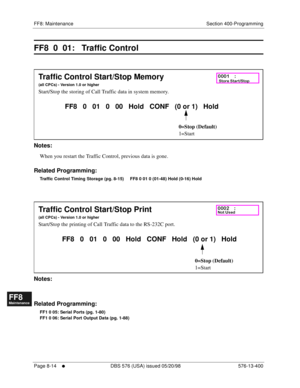 Page 558FF8: Maintenance Section 400-Programming
Page 8-14
     l     DBS 576 (USA) issued 05/20/98 576-13-400
FF1System
FF2Tr u n k s
FF3Extensions
FF4FF-/Soft Keys
FF5Groups
FF6TRS/ARS
0   System
Configuration
FF7Appl ications
FF8Maintenance Introduction
Appe ndix  A
Appe ndix  B
FF1System
FF2Tr u n k s
FF3Extensions
FF4FF-/Soft Keys
FF5Groups
FF6TRS/ARS
0   System
Configuration
FF7Appli cations
FF8Maintenance Introduction
Appe ndix A
Appe ndix B
FF8  0  01:   Traffic Control
       
Notes:
When you restart...