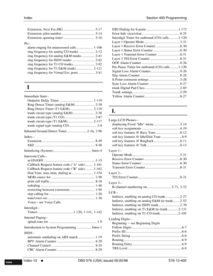 Page 656IndexSection 400-Programming
Index-10
     l     DBS 576 (USA) issued 05/20/98 576-13-400
FF1System
FF2Tr u n k s
FF3Extensions
FF4FF-/Soft Keys
FF5Groups
FF6TRS/ARS
0   System
Configuration
FF7Appl ications
FF8Maintenance Introduction
Appe ndix  A
Appe ndix  B
FF1System
FF2Tr u n k s
FF3Extensions
FF4FF-/Soft Keys
FF5Groups
FF6TRS/ARS
0   System
Configuration
FF7Appli cations
FF8Maintenance
Introduction
Appe ndix A
Appe ndix B
Index
Extension, Next Ext./HG..................................... 5-17...