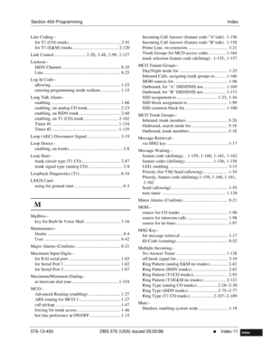 Page 657Section 400-ProgrammingIndex
576-13-400 DBS 576 (USA) issued 05/20/98
     l     Index-11
FF1System
FF2Tr u n k s
FF3Extensions
FF4FF-/Soft Keys
FF5Groups
FF6TRS/ARS
0   System
Configuration
FF7Appl ications
FF8Maintenance Introduction
Appe ndix  A
Appe ndix  B
FF1System
FF2Tr u n k s
FF3Extensions
FF4FF-/Soft Keys
FF5Groups
FF6TRS/ARS
0   System
Configuration
FF7Appli cations
FF8Maintenance Introduction
Appe ndix A
Appe ndix B
Index
Line Coding--
for T1 (CO)...