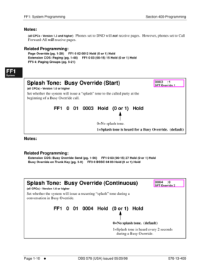 Page 72FF1: System Programming Section 400-Programming
Page 1-10
     l     DBS 576 (USA) issued 05/20/98 576-13-400
FF1System
FF2Tr u n k s
FF3Extensions
FF4FF-/Soft Keys
FF5Groups
FF6TRS/ARS
0   System
Configuration
FF7Appl ications
FF8Maintenance Introduction
Appe ndix  A
Appe ndix  B
FF1System
FF2Tr u n k s
FF3Extensions
FF4FF-/Soft Keys
FF5Groups
FF6TRS/ARS
0   System
Configuration
FF7Appli cations
FF8Maintenance Introduction
Appe ndix A
Appe ndix B
Notes:
(all CPCs - Version 1.3 and higher)   Phones set...