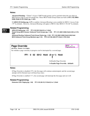 Page 90FF1: System Programming Section 400-Programming
Page 1-28
     l     DBS 576 (USA) issued 05/20/98 576-13-400
FF1System
FF2Tr u n k s
FF3Extensions
FF4FF-/Soft Keys
FF5Groups
FF6TRS/ARS
0   System
Configuration
FF7Appl ications
FF8Maintenance Introduction
Appe ndix  A
Appe ndix  B
FF1System
FF2Tr u n k s
FF3Extensions
FF4FF-/Soft Keys
FF5Groups
FF6TRS/ARS
0   System
Configuration
FF7Appli cations
FF8Maintenance Introduction
Appe ndix A
Appe ndix B
Notes:
Advanced Routing:  “Chains” of up to 5 MCO trunk...