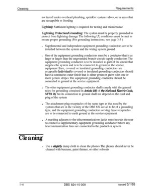 Page 41CleaningRequirements
not install under overhead plumbing, sprinkler system valves, or in areas that
are susceptible to flooding
Lighting: Sufficient lighting is required for testing and maintenance
Lightning Protection/Grounding: The system must be properly grounded to
protect from lightning damage The following 
UL conditions must be met to
ensure proper grounding (For grounding instructions, see page 3-5 )
lSupplemental and independent equipment grounding conductors are to be
installed between the...