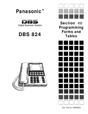 Page 462Panasonic”
xx-
Lmsa
Digital Business System
DBS 824Section 450
Programming
Forms and
Tables
i8OXOO:201 