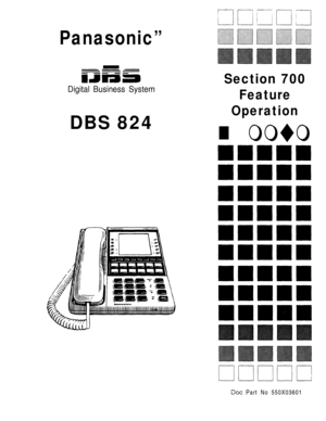 Page 513Panasonic”
x  -
simsa
Digital Business System
Section 700
Feature
DBS 824
Operation
n mmum
Dot Part No 550X03601 