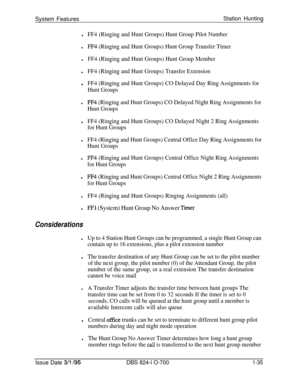 Page 554System FeaturesStation HuntinglFF4 (Ringing and Hunt Groups) Hunt Group Pilot Number
lFF4 (Ringing and Hunt Groups) Hunt Group Transfer Timer
lFF4 (Ringing and Hunt Groups) Hunt Group Member
lFF4 (Ringing and Hunt Groups) Transfer Extensionl
FF4 (Ringing and Hunt Groups) CO Delayed Day Ring Assignments for
Hunt Groups
lFF4 (Ringing and Hunt Groups) CO Delayed Night Ring Assignments for
Hunt Groupsl
FF4 (Ringing and Hunt Groups) CO Delayed Night 2 Ring Assignments
for Hunt Groupsl
FF4 (Ringing and Hunt...