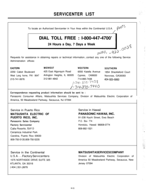 Page 214SERVICENTER LISTTo locate an Authorized Servicenter in Your Area within the Continental U.S.A.
iwT5DIAL TOLL FREE : I-800-447-4700’
24 Hours a Day, 7 Days a WeekRequests for assistance in obtaining repairs or technical information...contact any one of the following Service
Administration offices:
EASTERNMIDWEST
WESTERN
SOUTHERN2250 Cabot Boulevard425 East Algonquin Road
6550 Katella Avenue
1854 Shackleford Court
West Lang horne, PA1 9047Arlington Heights, IL 60005Cypress, CA90630Norcross, GA30093...