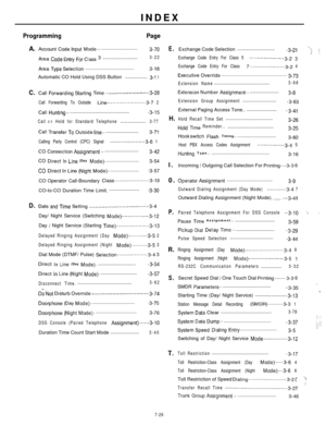 Page 240INDEXProgrammingPageA.
C.
D.
Account CodeInput Mode................................3-70
Area Code Entry For Class 3.............................3-22
Area Type Selection........................................3-18Automatic CO Hold Using DSS Button..................
3-1 1
CalI Forwarding Starting Time............................3-28
Call Forwarding To Outside Line-.......................3-7 2
CalI Hunting....................................................3-15
CallonHold for Standard...