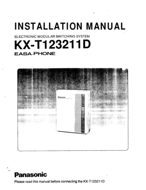 Page 1a 
I LLATIO 
ELECTRONIC MODULAR SWITCHING  SYSTEM 
ITI 23211  D 
EASA-PHONE 
Panasonic 
Please  read this manual  before connecting  the KX-T123211  D  