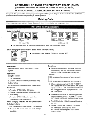 Page 144OPERATION OF EMSS PROPRlE.TARY TELEPYONES 
(KX-T123235, KX-T123230, KX-T123220, KX-T123250, KX-T61631, KX-T61630, 
KY-TM cm KY_TM c;r;n KY_TRnARn KY-TRnR35 KY-TRnnm KY-TRnElm 
.\I\- I ” I “fi”. ,\I\_,” ,“““, ,.I. . ““w-w, . . . . . ..“W_“, ..I. . ““V-r, ..I. . “““““, 
To operate this system, after making program changes, set the System Program Switch located on the KX-T12321i 
( Electronic Modular Switching System ) to the SET position. . 
Making Calls 
When the unit is unused, Liquid Crystal Display...