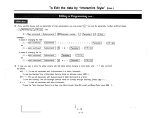 Page 12.,
,‘..:
c
To Edit the data by “Interactive Style” (cont.)n If you want to change just one parameter of many parameters, you may press 
I‘ I#I ” key and the parameter number and then press
“ 1/1 m 111 JcR(1)I ” key. .
; E 
> Main command 1 1 SubcommandICII# Parameter number
Example ;In case of changing the 15th
; E > Main command
or; E > Main command
In case of changing the 1st
; E > Main command
or; E > Main command
Subcommand 1llll1llll
SubcommandJpJ15l~l/
SubcommandI piiEzqIIcR(1)I
SubcommandI#I 011...