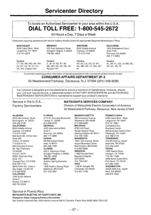 Page 28Servicenter Directory 
To locate an Authorized Servicenter in your area within the U.S.A. 
DIAL TOLL FREE: l-800-545-2672 
24 Hours a Day, 7 Days a Week 
Consumers requiring as%stance with sewice matters should contact the appropriate Regional Adminlstratlon Office: 
NORTHEAST 
2250 Cabot Blvd.. West MIDWEST 
425 East Aloonauin Road 
Langhome. PA 19047 Arlington H;,gh&, IL 60005 
215-741-0676 708-981-4842 WESTERN 
6550 Katella Avenue 
Cypress, CA 90630 
714-373-7440 SOUTHERN 
1854 Shackleford Court....