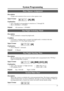 Page 2727
System Programming
7 [A] [BB] [CC] [D]1
99
7 [A]0
 [A] [B]16
Door Opener Assignment
Description
Assigns each extension to have access to door opener or not.
Input Format
Explanation
• [A]= 1 through 6 (corresponding to extension no. 21 through 26)
• [B]= 0: DISABLE/ 1: ENABLE
DefaultAll extensions– 1: ENABLE
Day/Night Switching Mode
Description
Assigns automatic or manual day/night mode.
Condition
• If automatic switching mode is assigned, day/night mode is switched at the time
programmed in “#71...