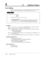 Page 1623-106Telephone Features
S3.2 Telephone Features
Conditions
• A secret code, “[” or “]” (pressing the INTERCOM button), are counted as one digit.
• You can conceal one or more parts of a telephone number.
• If the phone number “9-1-[201]-431-2111” has been stored, the display will show the
following when the call is made.
• You can program whether to print out the concealed number(s) on the SMDR or not by
System Programming.
• Do not press the INTERCOM button before a line access number (9 or 81 through...